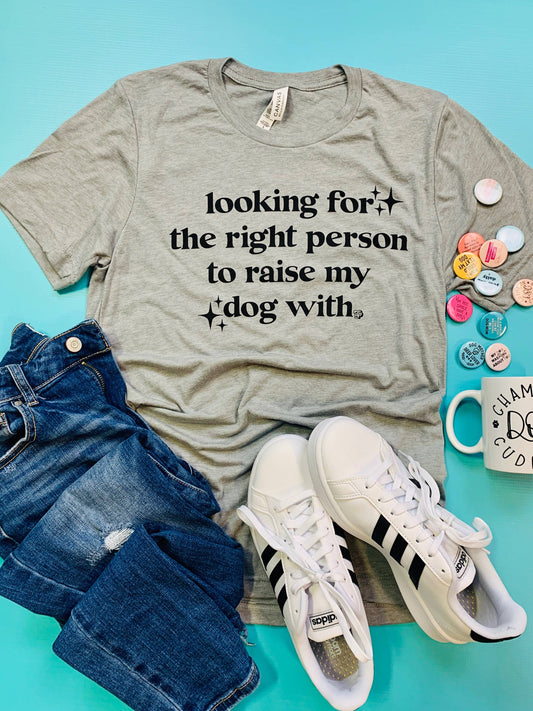 Looking for the Right Person Tee