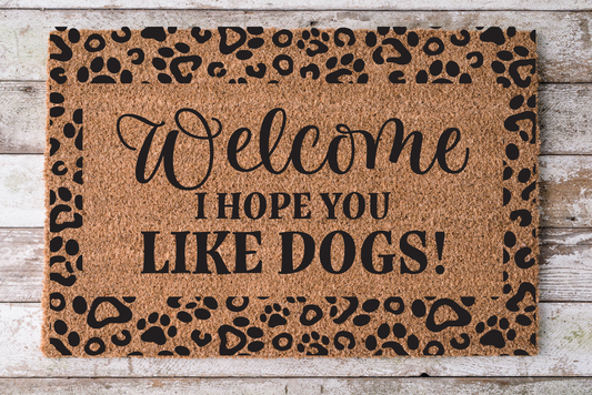 Welcome Hope You Like Dogs - Dog Door Mat